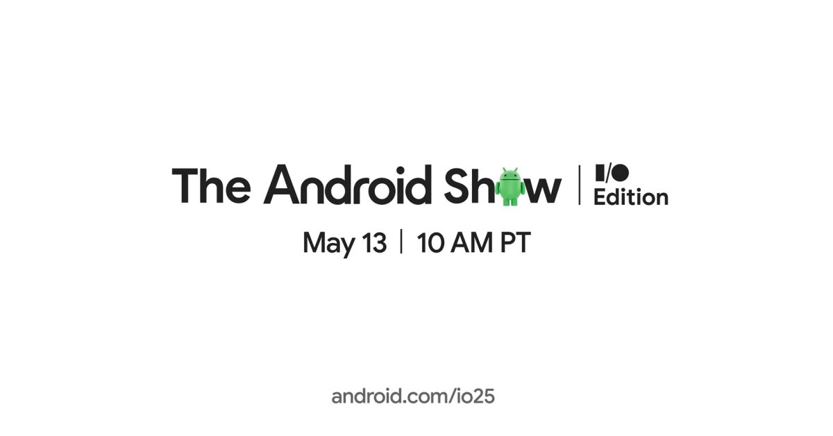 Découvrez les dernières nouveautés de l&rsquo;Android Show : des mises à jour captivantes avant I/O 2025 !