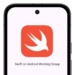 Découvrez comment le langage de programmation Swift d’Apple va révolutionner le développement Android !
