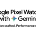 Découvrez la Pixel Watch 4 &lsquo;avec Gemini&rsquo; : GPS Dual et Charge Rapide Révolutionnaires !